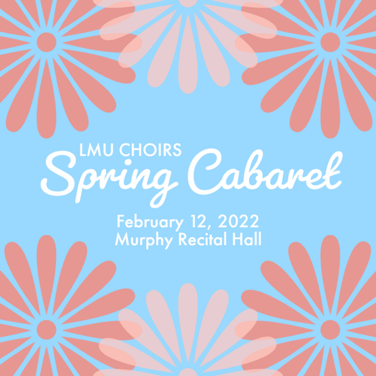 Lmu Spring 2022 Calendar Lmu Choirs Spring Cabaret - Loyola Marymount University
