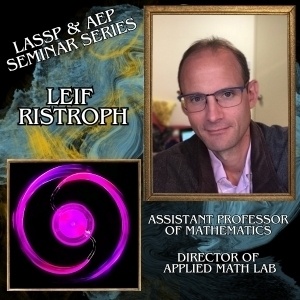 LASSP & AEP Seminar: Leif Ristroph (New York University’)