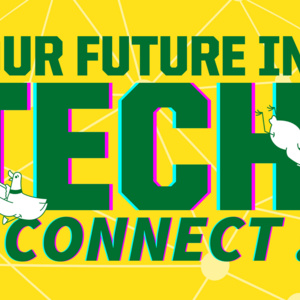 Event: Your Future in Tech + Connect (Networking Night)