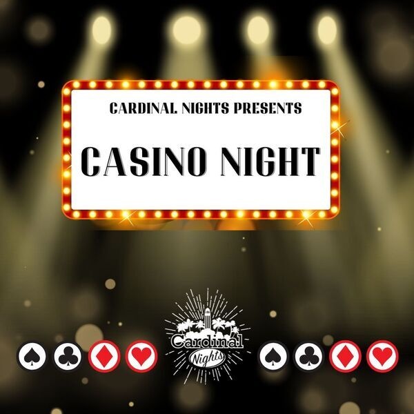 Black background with stage lights illuminating a marquee sign with Casino Night written on it. Below is the Cardinal Nights logo and images of the different faces of playing cards 