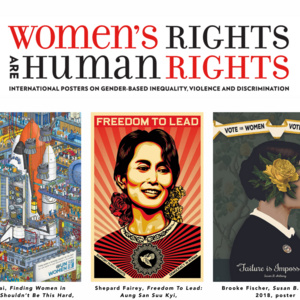 Featured event photo for Women's Rights are Human Rights: International Posters on Gender-based Inequality, Violence, and Discrimination Gallery Exhibit - Rozsa Art Galleries