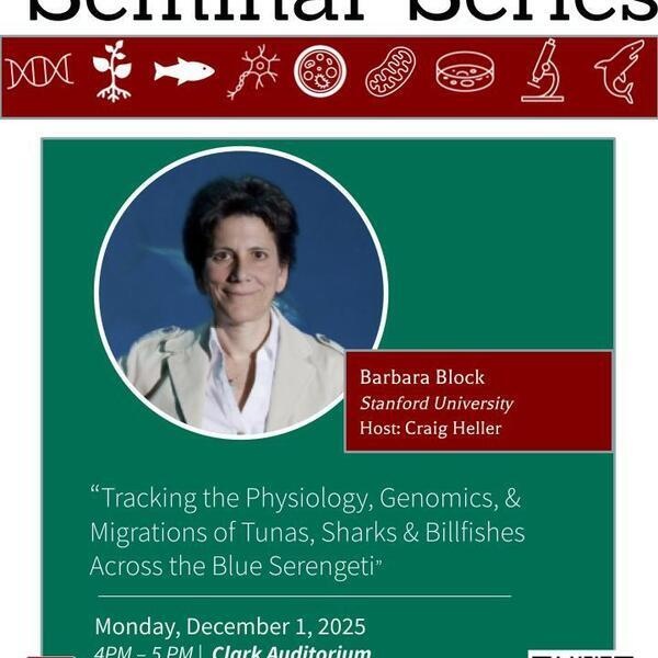 Biology Seminar Series: Barbara A Block "Tracking the Physiology, Genomics, & Migrations of Tunas, Sharks & Billfishes Across the Blue Serengeti"