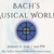 Image of Bach in the City presents: Bach's Musical World