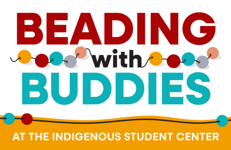 Beading with Buddies at the Indigenous Student Center