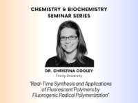 Event image for Chemistry + Biochemistry Seminar Series: Dr. Christina Cooley, Trinity University