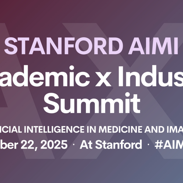Image of Stanford AIMI Academic x Industry Summit 