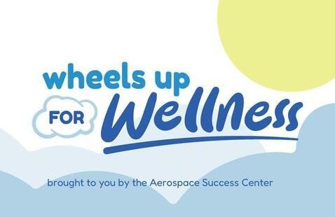 Wheels up for wellness brought to you by the Aerospace Success Center