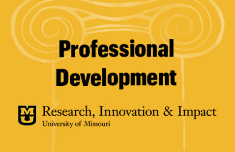 MU logo with Research, Innovation and Impact, University of Missouri; Professional Development on gold background with faint outline of a Column.