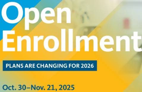 Open Enrollment PLANS ARE CHANGING FOR 2026 Oct. 30–Nov. 21, 2025