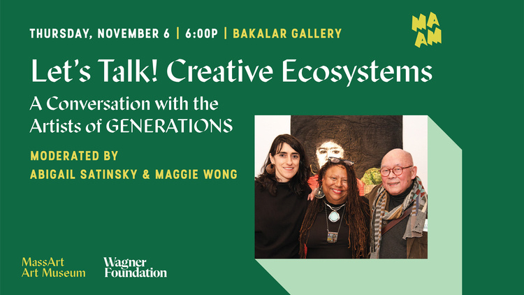 Let’s Talk! Creative Ecosystems A Conversation with the Artists of GENERATIONS