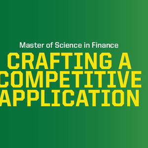 Event: Crafting a Competitive Master of Science in Finance Application Event: Crafting a Competitive Master of Science in Finance Application