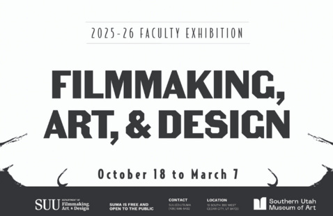 2025-26 Faculty Exhibition. Filmmaking, Art, & Design. October 18 to March 7.