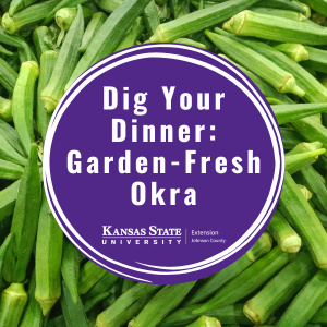 Image of Dig Your Dinner: Garden-Fresh Okra