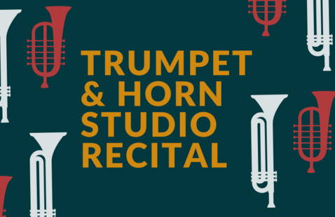 Trumpet & Horn Studio Recital.
