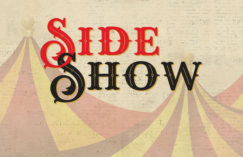 Graphic of vintage circus tent tops with the words "Side Show"