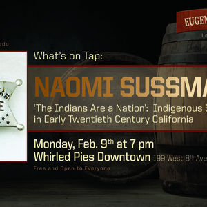 Event: Eugene History Pub Lecture Series: 'The Indians Are a Nation':  Indigenous Self-Determination in Early Twentieth Century California