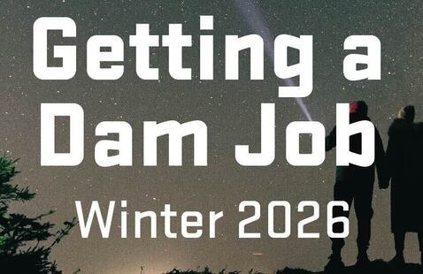 Text: Getting a Dam Job winter 2026.