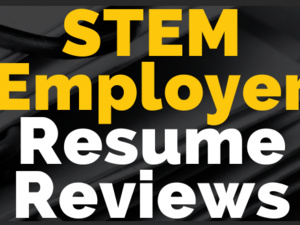 STEM Employer Resume Reviews