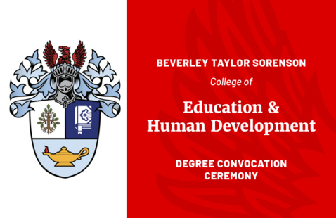 Beverley Taylor Sorenson College of Education and Human Development Degree Convocation Ceremony
