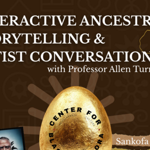 Image of Interactive Ancestral Storytelling and Artist Conversation featuring Professor Allen Turner 