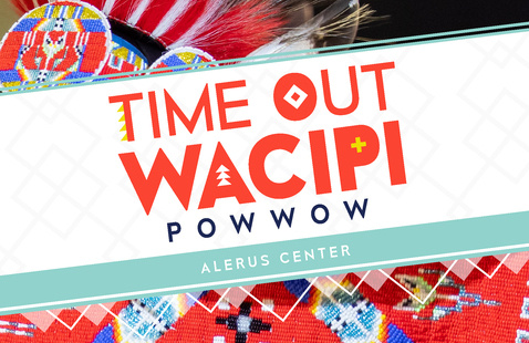 text: Time Out Wacipi Powwow, Alerus Center