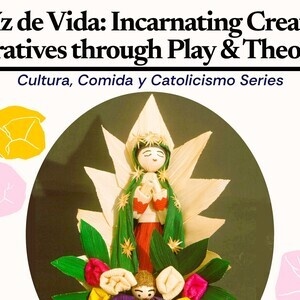 Image of Maíz de Vida: Incarnating Creation Narratives through Play & Theology 