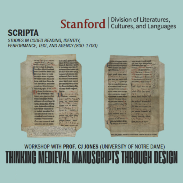 <a href='https://arts.stanford.edu/?event=scripta-prof-cj-jones-thinking-medieval-manuscripts-through-design' title='SCRIPTA: Prof. CJ Jones: Thinking Medieval Manuscripts Through Design'>SCRIPTA: Prof. CJ Jones: Thinking Medieval Manuscripts Through Design</a>