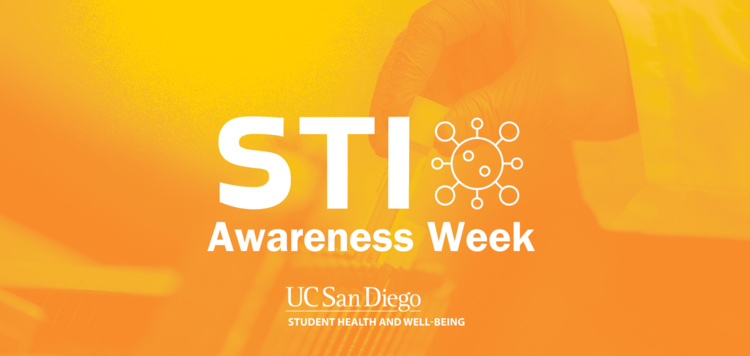 Yellow to orange gradient background with white test that says STI Awareness Week UC San Diego Student Health & Well-being
