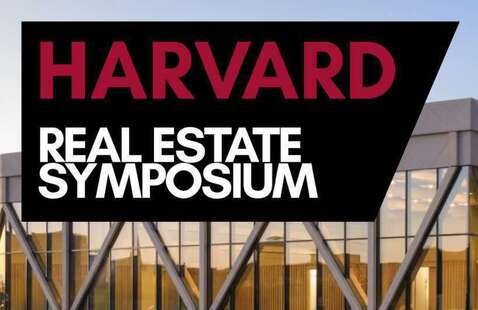 Harvard Real Estate Symposium. April 11th @ David Rubenstein Treehouse