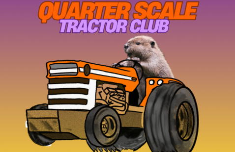 A beaver riding a tractor titled "Quarter Scale Tractor Club"