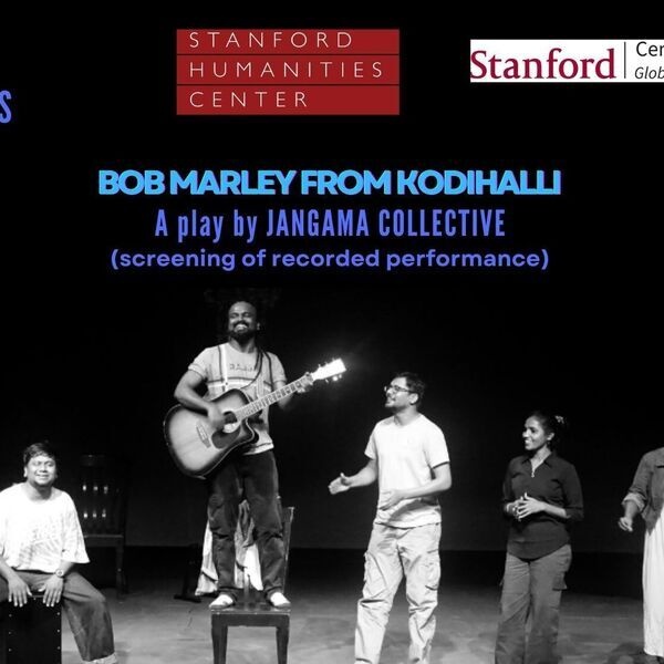 <a href='https://arts.stanford.edu/?event=bob-marley-from-kodihalli-a-play-by-jangama-collective-screening' title='Bob Marley From Kodihalli – A Play by Jangama Collective (Screening)'>Bob Marley From Kodihalli – A Play by Jangama Collective (Screening)</a>