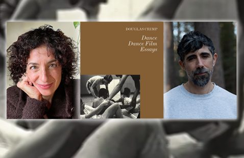 two headshots one each side of a cover of Dance Dance Film Essays by Douglas Crimp.