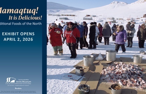Image of Exhibit Opening, April 2 - Mamaqtuq! It is Delicious! Traditional Foods of the North