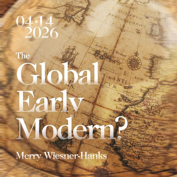 Early Modernity Beyond the West - Merry Wiesner-Hanks: The Global Early Modern?