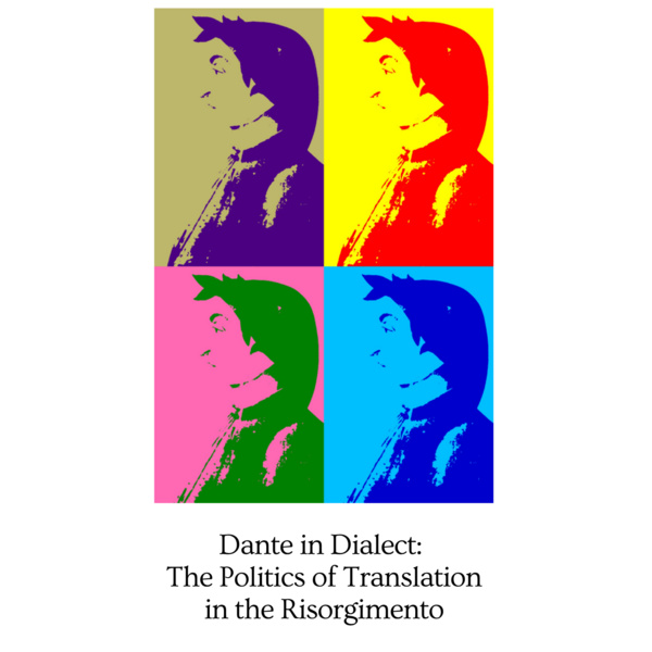 Image for Italian Lecture Series : Giancarlo Tursi (Dante in Dialect: The Politics of Translation in the Risorgimento)