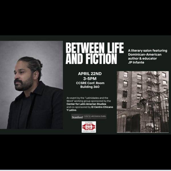 <a href='https://arts.stanford.edu/?event=between-life-and-fiction-jp-infante' title='Between Life and Fiction: JP Infante'>Between Life and Fiction: JP Infante</a>