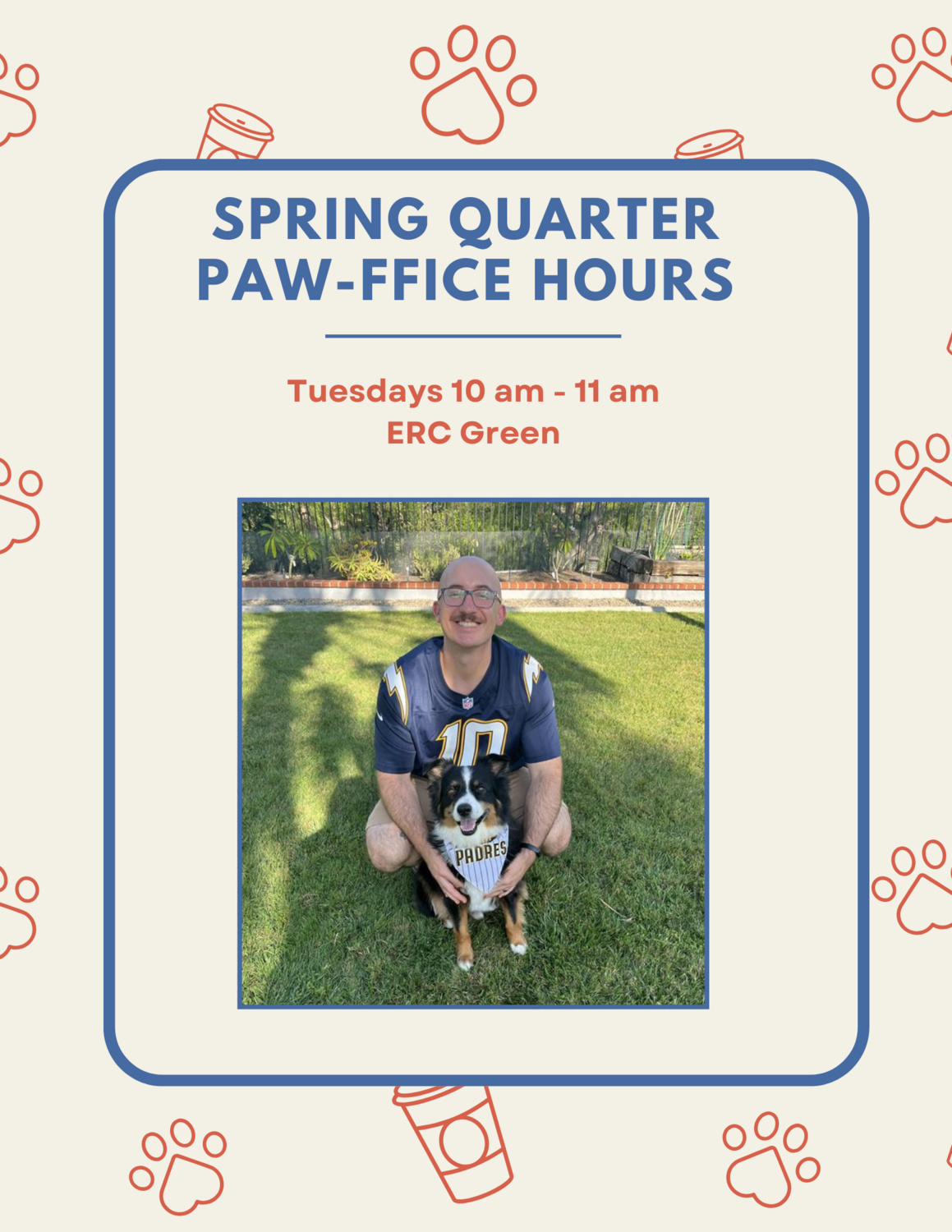 Flyer with a cream background and orange paw print border for 'Spring Quarter Paw-ffice Hours.' Text displays the event details: Tuesdays from 10 am to 11 am at ERC Green. The center features a photo of a person in a blue jersey kneeling on a lawn with a dog.