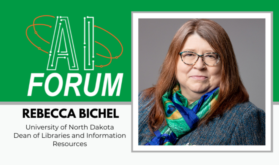 Headshot of Rebecca Bichel with text, "AI Forum Rebecca Bichel University of North Dakota Dean of Libraries and Information Resources"
