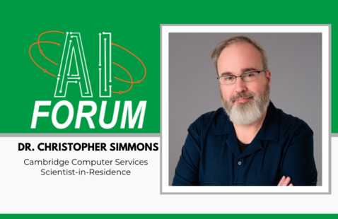Headshot of Dr. Christopher Simmons with text, "AI Forum Dr. Christopher Simmons Cambridge Computer Services Scientist-in-Residence"