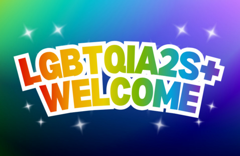text in rainbow color: LGBTQIA2S+ Welcome