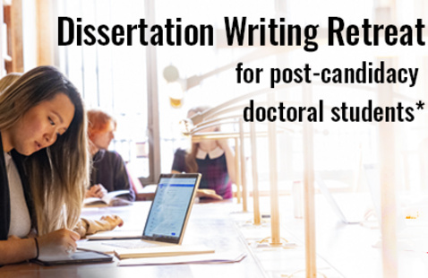 Dissertation Writing Retreat for post-candidacy doctoral students