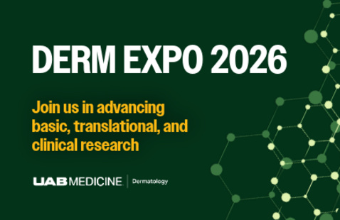 Derm Expo 2026. Join us in advancing basic, translational, and clinical research. UAB Medicine - Dermatology.