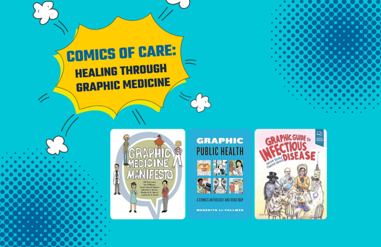 Decorative graphic that has comic book-type design elements along with three graphic medicine book covers. Text reads "Comics of Care: Healing Through Graphic Medicine"