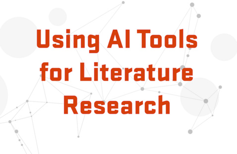 White background with orange letters that spell Using AI Tools for Literature Research