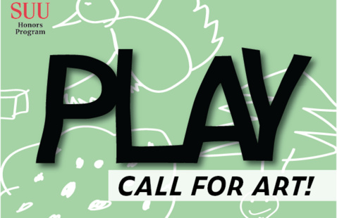 PLAY! Call for Art - SUU Honors Program