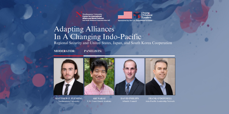 Adapting Alliances In A Changing Indo-Pacific: Regional Security and U.S.-ROK-Japan Cooperation