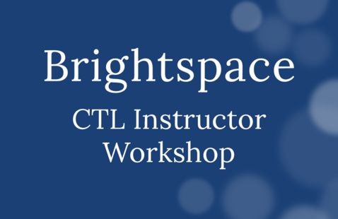 Brightspace: CTL Instructor Workshop