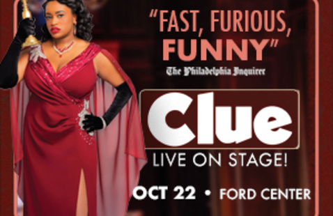 African American woman in a red evening dress and black elbow-length gloves holding a brass candlestick in her right hand, Text in image reads "Fast, Furious, Funny" The Philadelphia EnquirerCli, CLUE LIVE on STAGE! OCT 22 Ford Center
