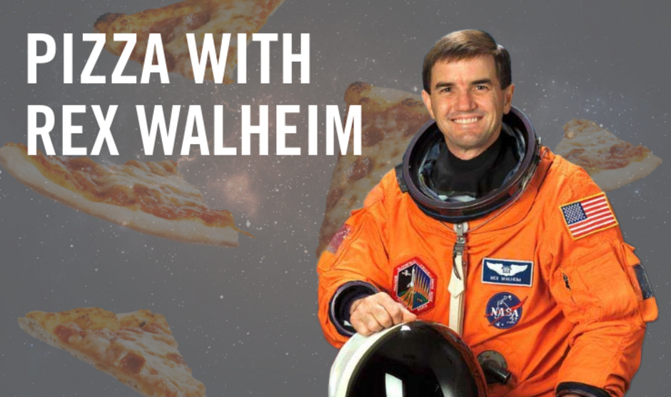 Headshot of Rex Walheim in spacesuit with text: Pizza with Rex Walheim