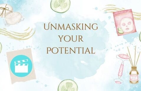 Text reads "UNMASKING YOUR POTENTIAL." Title is on blue watercolor background with sheet mask, cucumber slices, soap and an icon of a film clapboard.